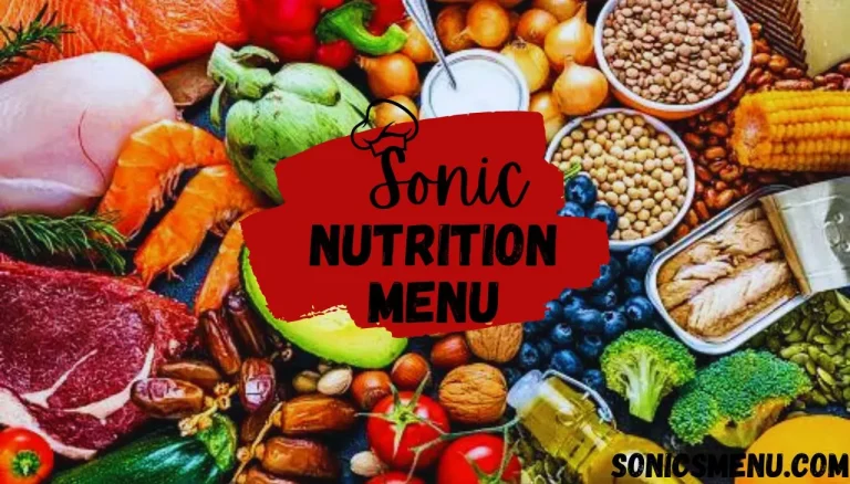 Sonic Nutrition Menu: A Complete Guide About Nutrients And Calories